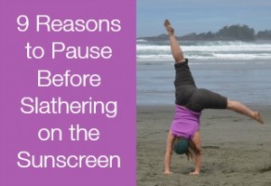 9 reasons to pause before slathering on sunscreen