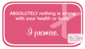 Dr. Tonia Winchester, Nanaimo Naturopathic doctor shares why nothing is wrong with your body or your health. You're symptoms are the way of getting attention.